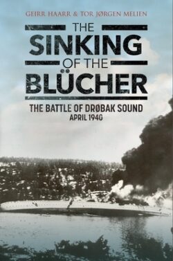 The Sinking of the Bl?her: The Battle of Drobak Sound, April 1940