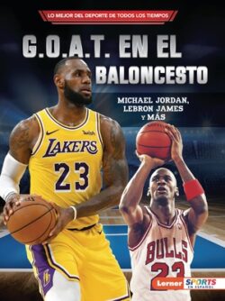 G.O.A.T. En El Baloncesto (Basketball's G.O.A.T.): Michael Jordan, Lebron James Y Más
