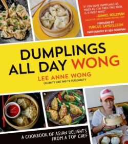Dumplings All Day Wong: A Cookbook of Asian Delights from a Top Chef