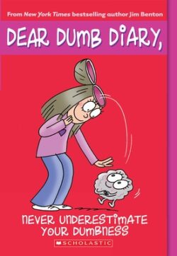 Never Underestimate Your Dumbness (Dear Dumb Diary #7): Volume 7