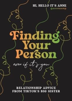 Finding Your Person: Even If It's You: Relationship Advice from Tiktok's Big Sister