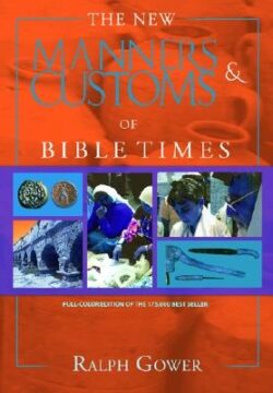 The New Manners & Customs of Bible Times