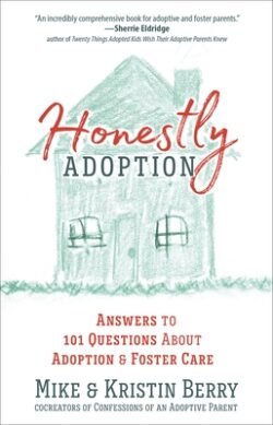 Honestly Adoption: Answers to 101 Questions about Adoption and Foster Care