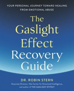 The Gaslight Effect Recovery Guide: Your Personal Journey Toward Healing from Emotional Abuse: A Gaslighting Book