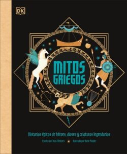 Mitos Griegos (Greek Myths): Historias ?picas de H?roes, Dioses Y Criaturas Legendarias