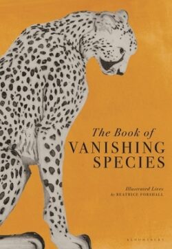The Book of Vanishing Species: Illustrated Lives