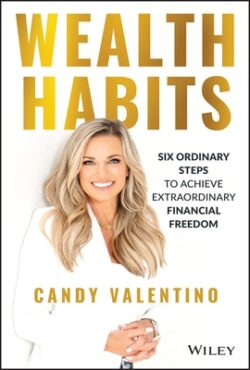 Wealth Habits: Six Ordinary Steps to Achieve Extraordinary Financial Freedom