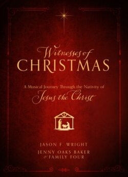 Witnesses of Christmas: A Musical Journey Through the Nativity of Jesus the Christ