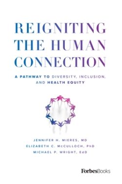 Reigniting the Human Connection: A Pathway to Diversity, Equity, and Inclusion in Healthcare