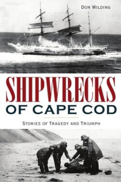 Shipwrecks of Cape Cod: Stories of Tragedy and Triumph