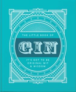 The Little Book of Gin: Distilled to Perfection