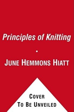 The Principles of Knitting: Methods and Techniques of Hand Knitting