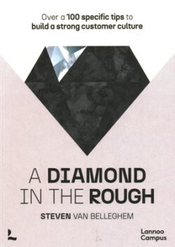 A Diamond in the Rough: Over a 100 Specific Tips to Build a Strong Customer Culture