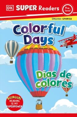 DK Super Readers Pre-Level Bilingual Colorful Days - D?as de Colores