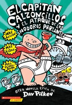 El Capitán Calzoncillos Y El Ataque de Los Inodoros Parlantes (Captain Underpants #2): Volume 2