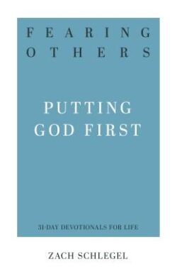 Fearing Others: Putting God First