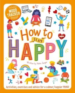 How to Stay Happy: Wellbeing Workbook for Kids