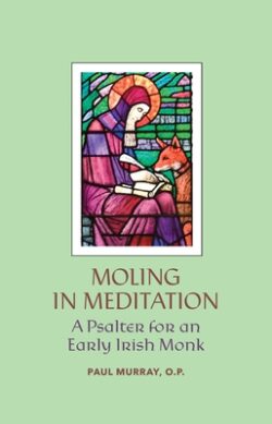 Moling in Meditation: A Psalter for an Early Irish Monk