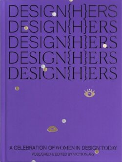 Design{h}ers: A Celebration of Women in Design Today