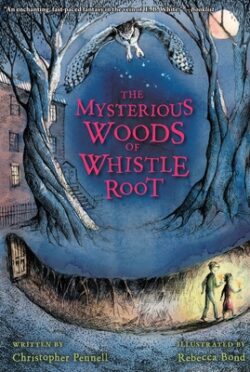 The Mysterious Woods of Whistle Root