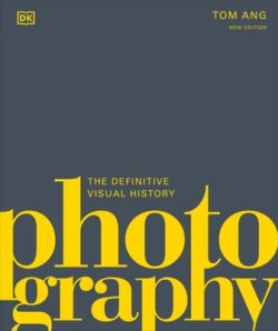 Photography: The Definitive Visual History
