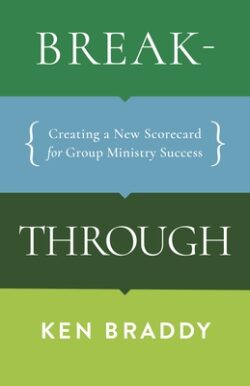 Breakthrough: Creating a New Scorecard for Group Ministry Success