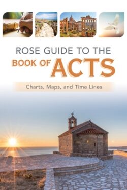 Rose Guide to the Book of Acts: Charts, Maps, and Time Lines