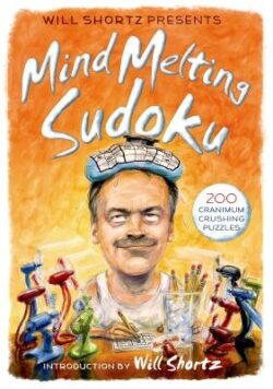 Will Shortz Presents Mind-Melting Sudoku: 200 Cranium-Crushing Puzzles