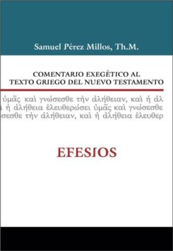 Comentario Exeg?tico Al Texto Griego del Nuevo Testamento: Efesios