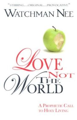 Love Not the World