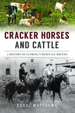 Cracker Horses and Cattle: A History of Florida's Heritage Breeds