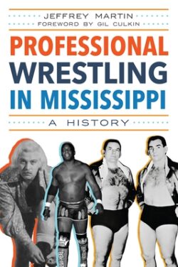 Professional Wrestling in Mississippi: A History
