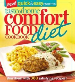 Taste of Home Comfort Food Diet Cookbook: New Quick & Easy Favorites: Slim Down with 380 Satisfying Recipes!