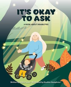 It's Okay to Ask: A Book about Disabilities