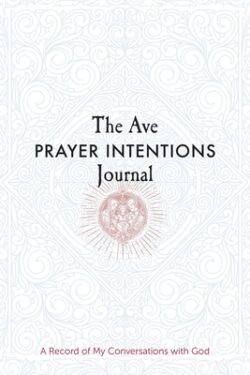 The Ave Prayer Intentions Journal: A Record of My Conversations with God