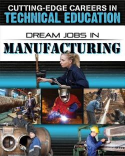 Dream Jobs in Manufacturing