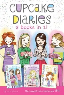 Cupcake Diaries 3 Books in 1! #4: Mia's Boiling Point; Emma, Smile and Say Cupcake!; Alexis Gets Frosted