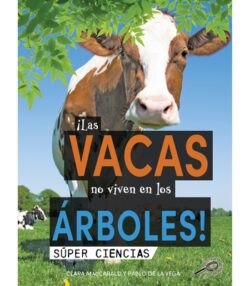 ?Las Vacas No Viven En Los ?rboles!: Cows Don't Live in Trees!
