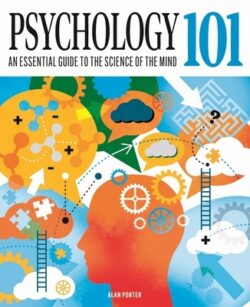 Psychology 101: An Essential Guide to the Science of the Mind