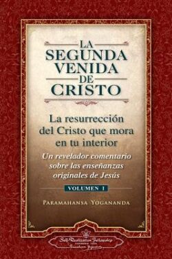 La Segunda Venida de Cristo, Vol. 1: Un Revelador Comentario Sobre Las Ense Anzas Originales de Jes 's
