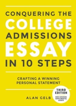 Conquering the College Admissions Essay in 10 Steps, Third Edition: Crafting a Winning Personal Statement