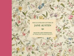 Illustrated Letters of Jane Austen: Selected and Introduced by Penelope Hughes-Hallett