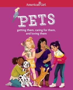 Pets: Getting Them, Caring for Them, and Loving Them