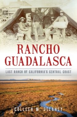 Rancho Guadalasca: Last Ranch of California's Central Coast