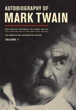 Autobiography of Mark Twain, Volume 1: The Complete and Authoritative Edition Volume 10