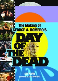 The Making of George a Romero's Day of the Dead