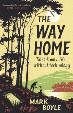 The Way Home: Tales from a Life Without Technology