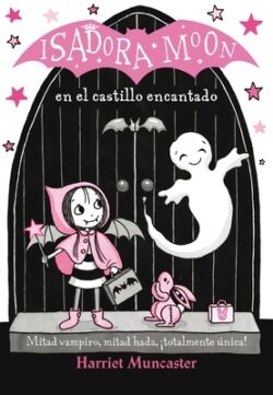 Isadora Moon en el Castillo Encantado = Isadora Moon Goes on a School Trip