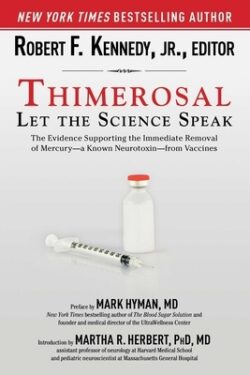 Thimerosal: Let the Science Speak: The Evidence Supporting the Immediate Removal of Mercury--A Known Neurotoxin--From Vaccines