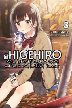 Higehiro: After Being Rejected, I Shaved and Took in a High School Runaway, Vol. 3 (Light Novel): Volume 3